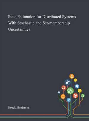 State Estimation for Distributed Systems With Stochastic and Set-membership Uncertainties de Benjamin Noack