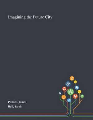 Imagining the Future City de James Paskins