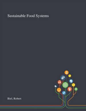 Sustainable Food Systems de Robert Biel