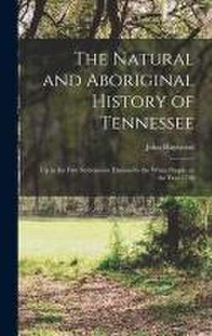 The Natural and Aboriginal History of Tennessee de John Haywood