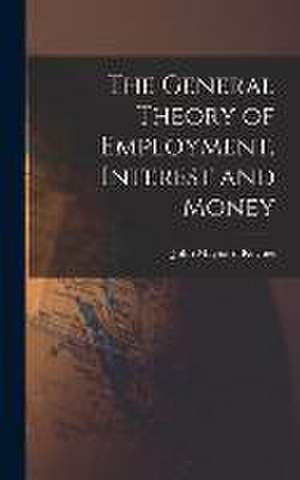 The General Theory of Employment, Interest and Money