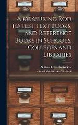 A Measuring Rod to Test Text Books, and Reference Books in Schools, Colleges and Libraries de Mildred Lewis Rutherford