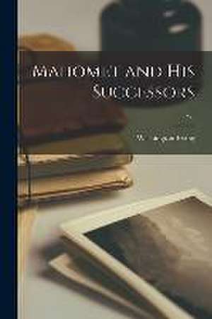 Mahomet and His Successors; v.1 de Washington 1783-1859 Irving