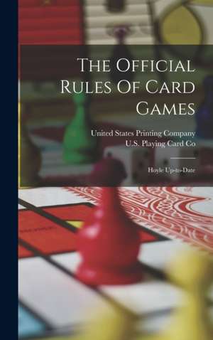 The Official Rules Of Card Games: Hoyle Up-to-date de U S Playing Card Co