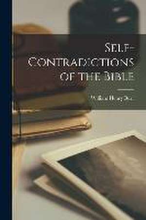 Self-Contradictions of the Bible de William Henry Burr