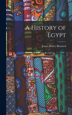 A History of Egypt de James Henry Breasted