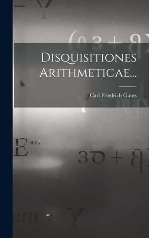 Disquisitiones Arithmeticae... de Carl Friedrich Gauß