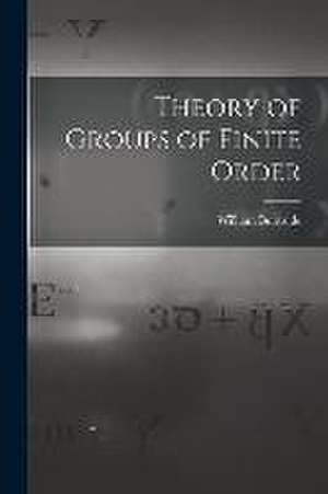 Theory of Groups of Finite Order de William Burnside