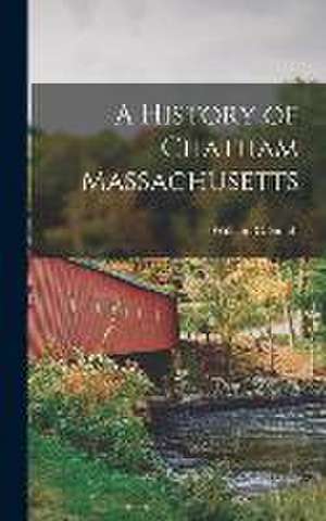 A History of Chatham Massachusetts de William C. Smith