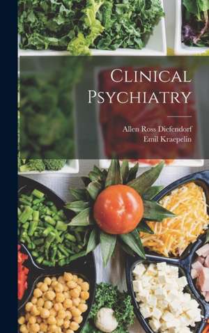 Clinical Psychiatry de Emil Kraepelin