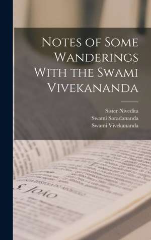 Notes of Some Wanderings With the Swami Vivekananda de Swami Vivekananda