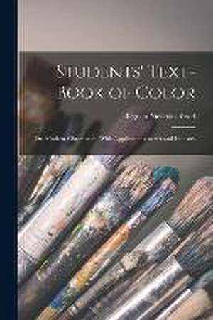 Students' Text-Book of Color: Or, Modern Chromatics, With Applications to Art and Industry de Ogden Nicholas Rood