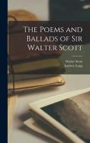 The Poems and Ballads of Sir Walter Scott de Andrew Lang