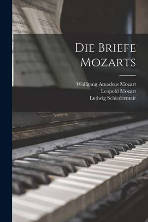 Die Briefe Mozarts de Leopold Mozart