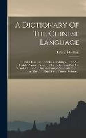 A Dictionary Of The Chinese Language de Robert Morrison