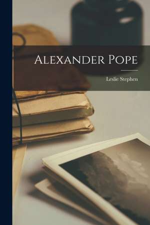 Alexander Pope de Leslie Stephen