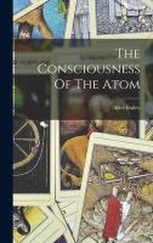 The Consciousness Of The Atom de Alice Bailey