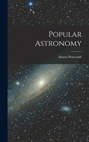 Popular Astronomy de Simon Newcomb