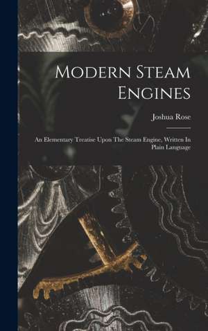 Modern Steam Engines de Joshua Rose