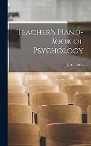 Teacher's Hand-book of Psychology de James Sully