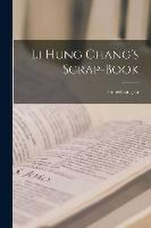 Li Hung Chang's Scrap-Book de Hongzhang Li