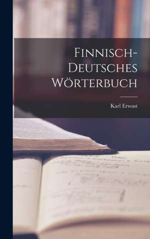 Finnisch-deutsches Wörterbuch de Karl Erwast