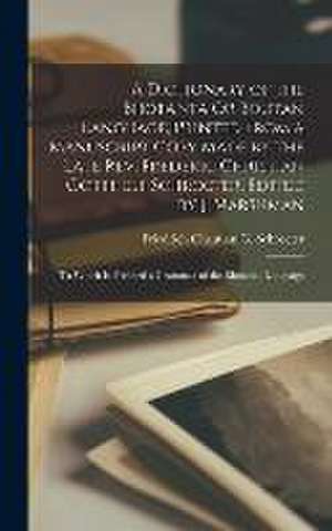 A Dictionary of the Bhotanta Or Boutan Language, Printed From a Manuscript Copy Made by the Late Rev. Frederic Christian Gotthelf Schroeter, Edited by de Friedrich Christian G. Schroeter