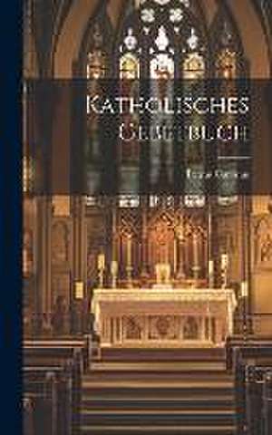 Katholisches Gebetbuch de Petrus Canisius