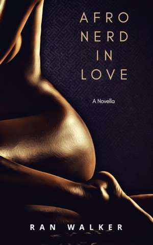 Afro Nerd in Love de Ran Walker