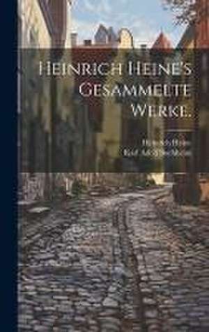 Heinrich Heine's Gesammelte Werke. de Heinrich Heine