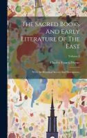 The Sacred Books And Early Literature Of The East: With An Historical Survey And Descriptions; Volume 5 de Charles Francis Horne