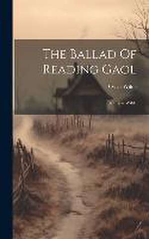 The Ballad Of Reading Gaol: By Oscar Wilde de Oscar Wilde