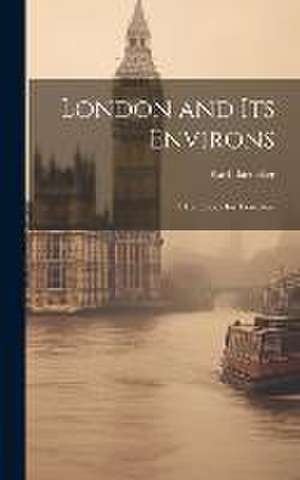 London and Its Environs: A Handbook for Travellers de Karl Baedeker