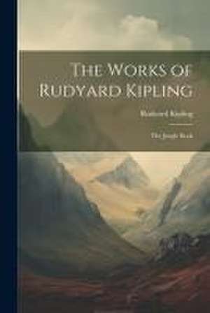 The Works of Rudyard Kipling: The Jungle Book de Rudyard Kipling