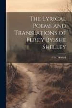 The Lyrical Poems and Translations of Percy Bysshe Shelley de C. H. Herford