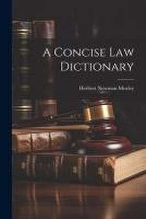 A Concise Law Dictionary de Herbert Newman Mozley