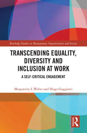 Transcending Equality, Diversity and Inclusion at Work: A Self-Critical Engagement de Marguerite L Weber