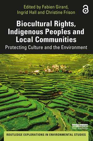 Biocultural Rights, Indigenous Peoples and Local Communities: Protecting Culture and the Environment de Fabien Girard