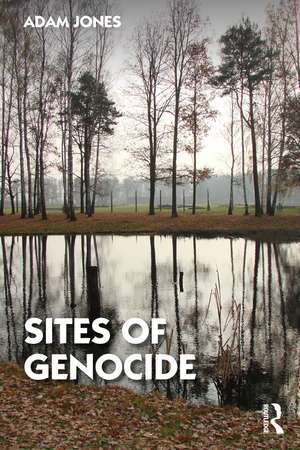 Sites of Genocide de Adam Jones