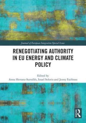 Renegotiating Authority in EU Energy and Climate Policy de Anna Herranz-Surrallés