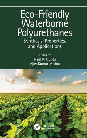 Eco-Friendly Waterborne Polyurethanes: Synthesis, Properties, and Applications de Ram K. Gupta