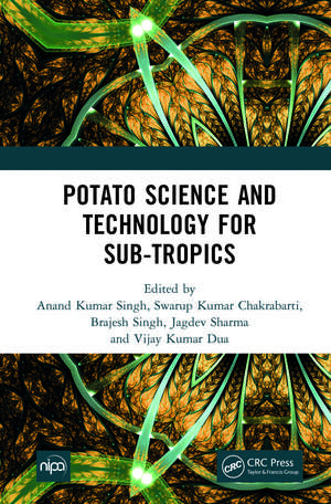 Potato Science and Technology for Sub-Tropics de Anand Kumar Singh