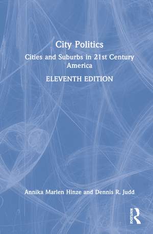 City Politics: Cities and Suburbs in 21st Century America de Annika Marlen Hinze