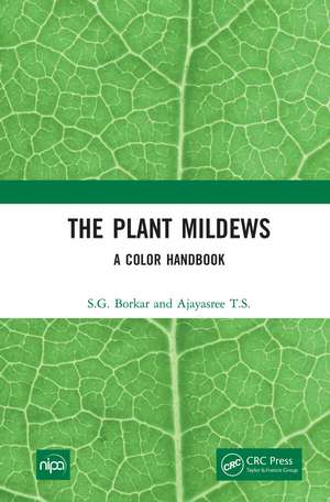 The Plant Mildews: A Color Handbook de S.G. Borkar