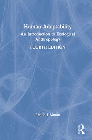 Human Adaptability de Emilio F Moran