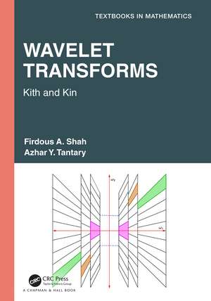 Wavelet Transforms: Kith and Kin de Firdous A. Shah