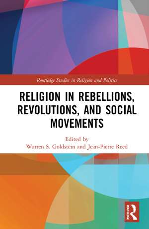 Religion in Rebellions, Revolutions, and Social Movements de Warren S. Goldstein