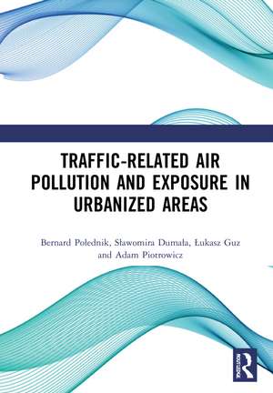 Traffic-Related Air Pollution and Exposure in Urbanized Areas de Bernard Połednik