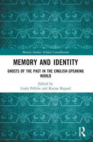 Memory and Identity: Ghosts of the Past in the English-speaking World de Linda Pillière