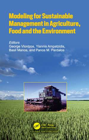 Modeling for Sustainable Management in Agriculture, Food and the Environment de George Vlontzos